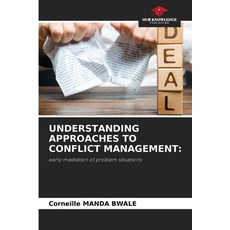 (영문도서)Understanding Approaches to Conflict Management Paperback, Our Knowledge Publishing, English, 9786209416033
