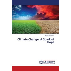 (영문도서)Climate Change: A Spark of Hope Paperback, LAP Lambert Academic Publis..., English, 9786209501265 LAP Lambert Academic Publis..., English, 9786209501265
