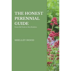 (영문도서)The Honest Guide to Perennials: From Old Truths to New Realities Paperback, Independently Published, English, 9798265935441