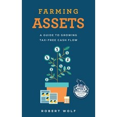 (영문도서) Farming Assets: A Guide to Growing Tax-Free Cash Flow Paperback, Lupos Education, English, 9781733187718