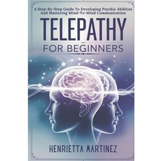 (영문도서) Telepathy For Beginners: A Step-By-Step Guide To Developing Psychic Abilities A... Paperback, Independently Published, English, 9798313874449