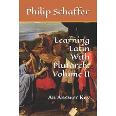 (영문도서)Learning Latin With Plutarch: Volume II: An Answer Key Paperback, Independently Published, English, 9798294070755