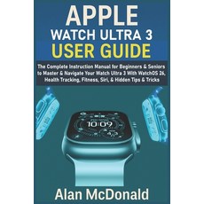 (英文圖書)Apple Watch Ultra 3 User Guide: The Complete Instruction Manual for Beginners &... 平裝版, Independently Published, 英文