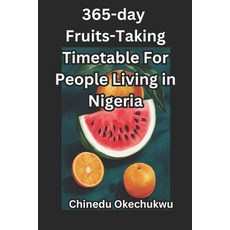(영문도서) 365-day Fruits-Taking Timetable For People Living in Nigeria Paperback, Independently Published, English, 9798333145833