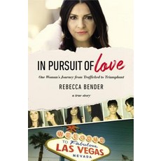 (영문도서) In Pursuit of Love: One Woman's Journey from Trafficked to Triumphant Paperback, Zondervan, English, 9780310356851