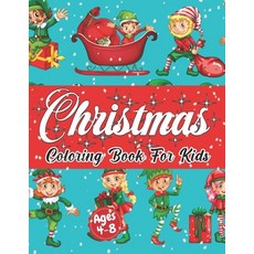 Christmas Coloring Book for Kids Ages 4-8: Cute Children's Christmas Gift or Present for Toddlers & ... Paperback, Independently Published, English, 9798550109199