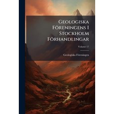 (英文圖書)Geologiska Föreningens I Stockholm Förhandlingar; Volume 17 平裝版, Nabu Press, 英文