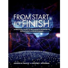 From Start to Finish: A Practical Guide to Becoming a Scientist in Psychology and Neuroscience Hardcover, Cognella Academic Publishing, English, 9781516572946