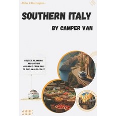 (영문도서)Southern Italy By Camper van: Routes planning and driving guidance from Bari t... Paperback, Independently Published, English, 9798196615511 Independently Published, English, 9798196615511