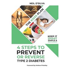 (영문도서) The KISSS Plan - 4 Steps To Prevent Or Reverse Type 2 Diabetes Paperback, Independently Published, English, 9798409411237