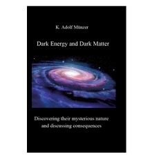 (영문도서)Dark Energy and Dark Matter: Discovering their mysterious nature and discussing... Hardcover, Tredition Gmbh, English, 9783384597748