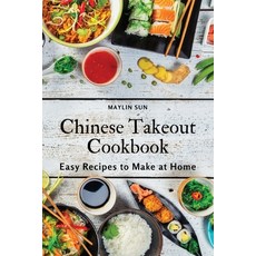 (영문도서) Chinese Takeout Cookbook: Easy Recipes to Make at Home Paperback, Maylin Sun, English, 9781803618869