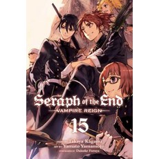 Seraph of the End Vol. 15 Volume 15: Vampire Reign Paperback, Viz Media