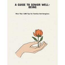 (英文圖書)A Guide To Senior Well-Being: More Than 1 200 Tips For Families And Caregivers 平裝版, Independently Published, 英文