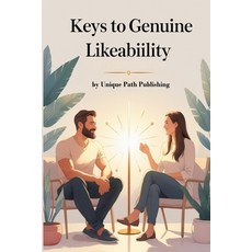(영문도서)Keys to Genuine Likeability Paperback, Independently Published, English, 9798290105079