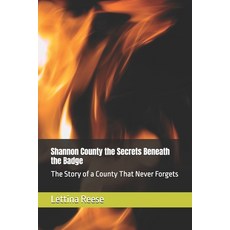 (英文圖書)Shannon County the Secrets Beneath the Badge: The Story of a County That Never F... 平裝版, Independently Published, 英文