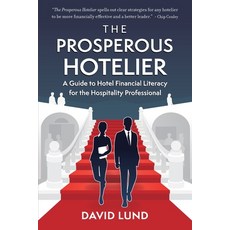 (영문도서) The Prosperous Hotelier: A Guide to Hotel Financial Literacy for the Hospitality Professional Paperback, Maurice Bassett, English, 9781600251658