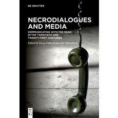 (영문도서)Necrodialogues and Media: Communicating with the Dead in the Twentieth and Twent... Hardcover, de Gruyter, English, 9783110738261