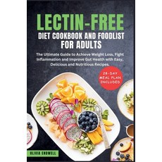 (영문도서) Lectin-Free Diet Cookbook and Foodlist for Adults: The Ultimate Guide to Achieve Weight Loss ... Paperback, Independently Published, English, 9798877186163