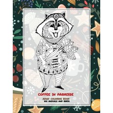 Adult Coloring Book Coffee In Paradise - 100 Animals and Birds Paperback, Independently Published
