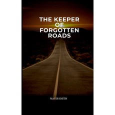 (영문도서) The Keeper of Forgotten Roads Paperback, Mayer Smith, English, 9782454607943