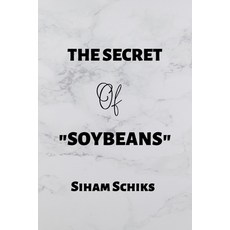 (영문도서) The Secret of Soybeans Paperback, Independently Published, English, 9798354814053