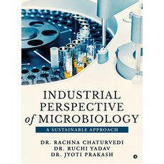 (영문도서) Industrial Perspective of Microbiology: A Sustainable Approach Hardcover, Notion Press, English, 9798896106449