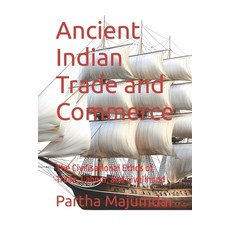 (영문도서)Ancient Indian Trade and Commerce: The Civilisational Ethos of Trade Labour an... Paperback, Independently Published, English, 9798284800706