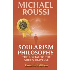 (영문도서)Soularism Philosophy: Concise Edition: A Soularism Philosophy Paperback, Independently Published, English, 9798274011204