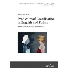 (영문도서) Predicates of Gratification in English and Polish: A Semantic-Syntactic Perspective Hardcover, Peter Lang Gmbh, Internatio..., 9783631875544