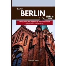 (영문도서) Best of Berlin in a day: Explore Hidden Gems and Must-See Spots Your Essential... Paperback, Independently Published, English, 9798301643927