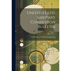 (영문도서) United States Sanitary Commission Bulletin; Volume 1 Paperback, Legare Street Press, English, 9781022424999