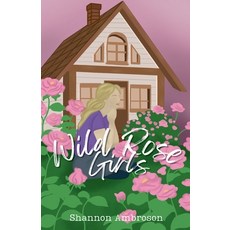 (영문도서) Wild Rose Girls Paperback, Shannon Ambroson, English, 9798227804327