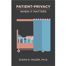 Patient Privacy: When It Matters Paperback, Independently Published, English, 9798694891820