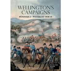 (영문도서) Wellingtons Campaigns: Peninsula - Waterloo 1808 - 15. Also Moore's Campaign of Corunna. For ... Paperback, Naval & Military Press, English, 9781783315659