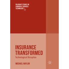 (영문도서) Insurance Transformed: Technological Disruption Paperback, Palgrave MacMillan, English, 9783319876504