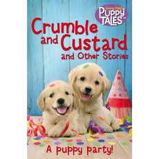 (영문도서) Crumble and Custard and Other Stories: A Puppy Party Paperback
