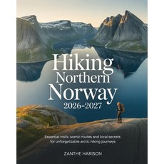 (英文圖書)Hiking Northern Norway 2026-2027: Essential Trails Scenic Routes and Local Secr... 平裝版, Independently Published, 英文
