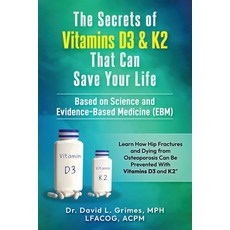 (영문도서) The Secrets of Vitamins D3 & K2 That Can Save your Life: Learn How Hip Fracture... Paperback, Independently Published, English, 9798310016866