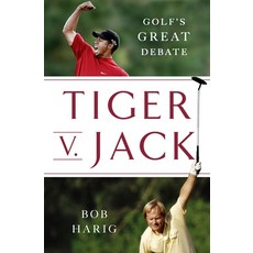 (영문도서)Tiger V. Jack: Golf's Great Debate Hardcover, St. Martin's Press, English, 9781250378712