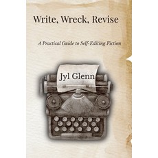 (영문도서)Write Wreck Revise: A Practical Guide to Self-Editing Fiction Paperback, English, Glenn, Jyl, Wicked Ouija Press