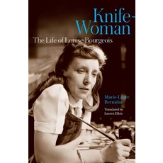 (영문도서)Knife-Woman: The Life of Louise Bourgeois Hardcover, Yale University Press, English, 9780300268300