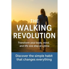 (英文圖書)The Walking Revolution: Transform Your Body Mind and Life One Step at a Time 平裝版, Independently Published, 英文