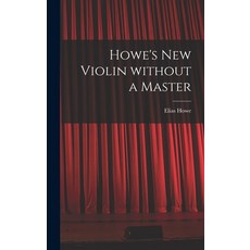 (영문도서) Howe's New Violin Without a Master Hardcover, Legare Street Press