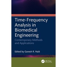 (영문도서)Time-Frequency Analysis in Biomedical Engineering: Contemporary Methods and Appl... Hardcover, CRC Press, English, 9781041007456