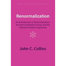 (영문도서) Renormalization: An Introduction to Renormalization the Renormalization Group and the Operat... Paperback, Cambridge University Press, English, 9781009401791