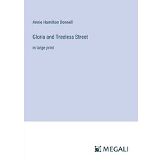 (영문도서) Gloria and Treeless Street: in large print Paperback, Megali Verlag, English, 9783387327588