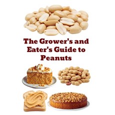 (영문도서)The Grower's and Eater's Guide to Peanuts Paperback, Independently Published, English, 9798267082563