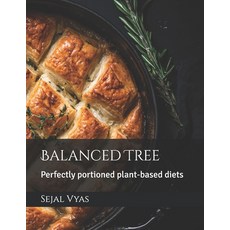 (영문도서)Balanced Tree: Perfectly portioned plant-based diets Paperback, Independently Published, English, 9798242090095