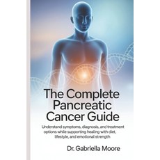 (英文圖書)The Complete Pancreatic Cancer Guide: Understand Symptoms Diagnosis and Treatm... 平裝版, Independently Published, 英文